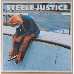 Steele Justice ‎– The Way The Cookie Crumbles LP